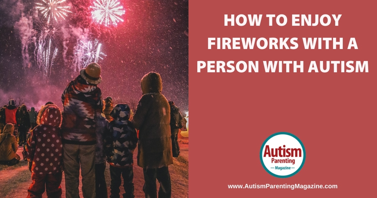 How to Enjoy Fireworks with a Person with Autism