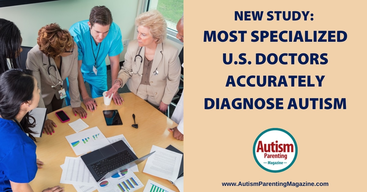 New Study: Most Specialized US Doctors Accurately Diagnose Autism