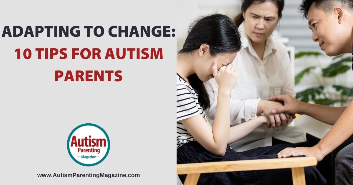 Adapting to Change: 10 Tips For Autism Parents