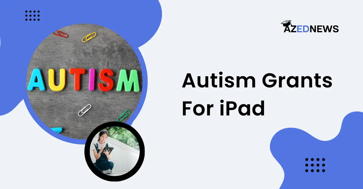 4 Best Autism Grants For IPad – AzedNews