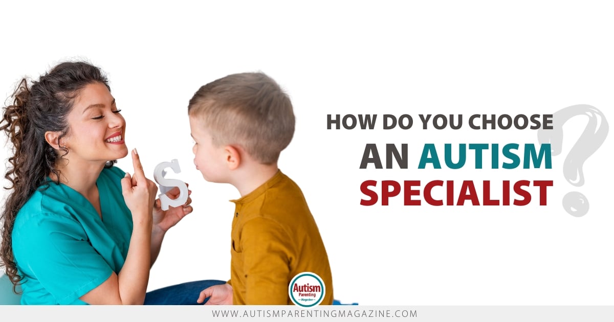 How Do You Choose An Autism Specialist?