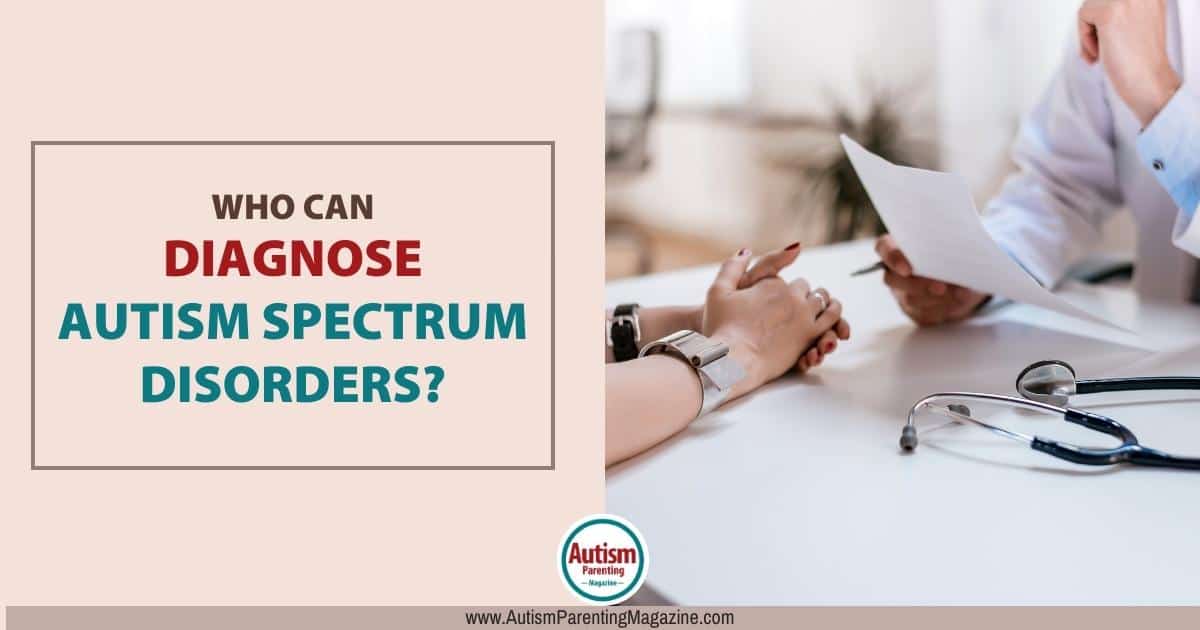 Who Can Diagnose Autism Spectrum Disorders?