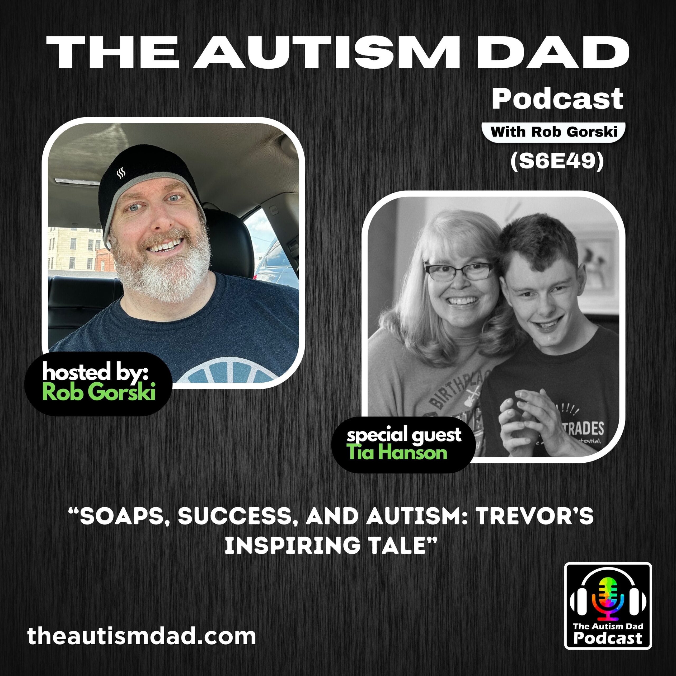 Soaps, Success, and Autism: Trevor’s Inspiring Tale (S6E49)