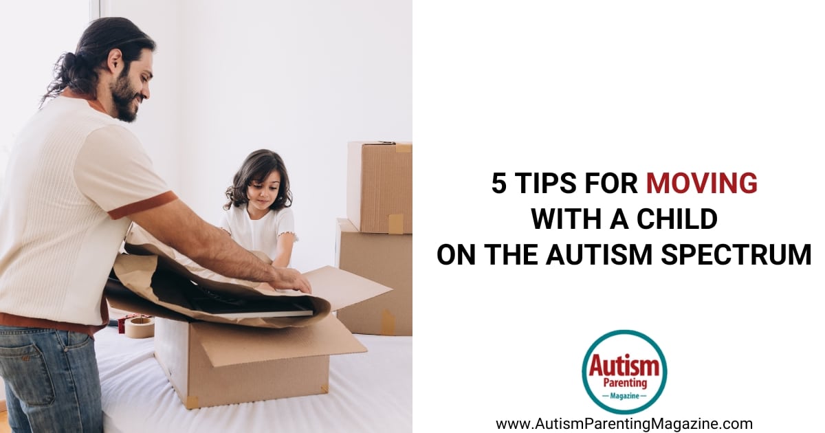 5 Tips for Moving With a Child on the Autism Spectrum