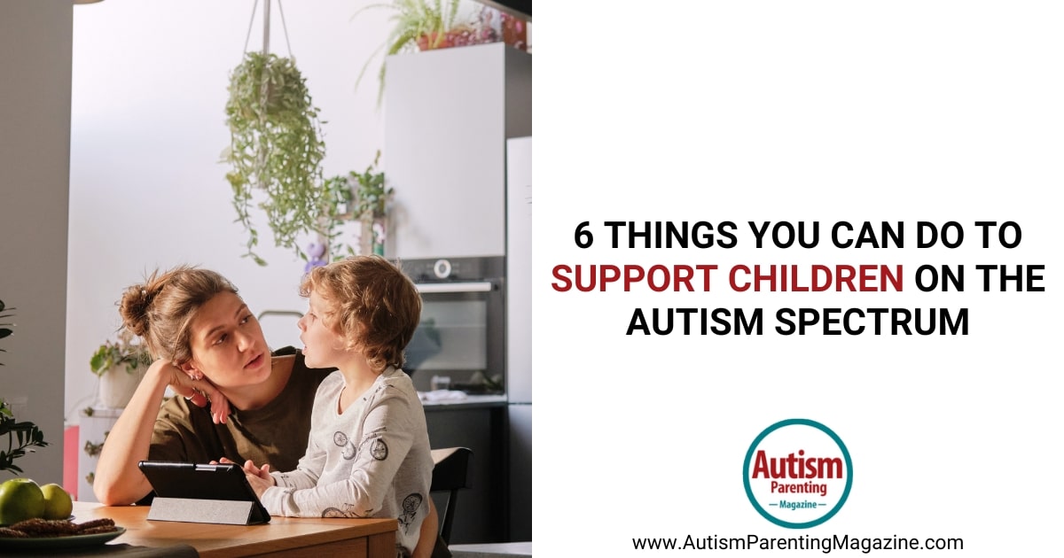 6 Things You Can Do to Support Children on the Autism Spectrum